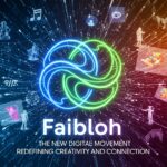 Faibloh: The New Digital Movement Redefining Creativity and Connection